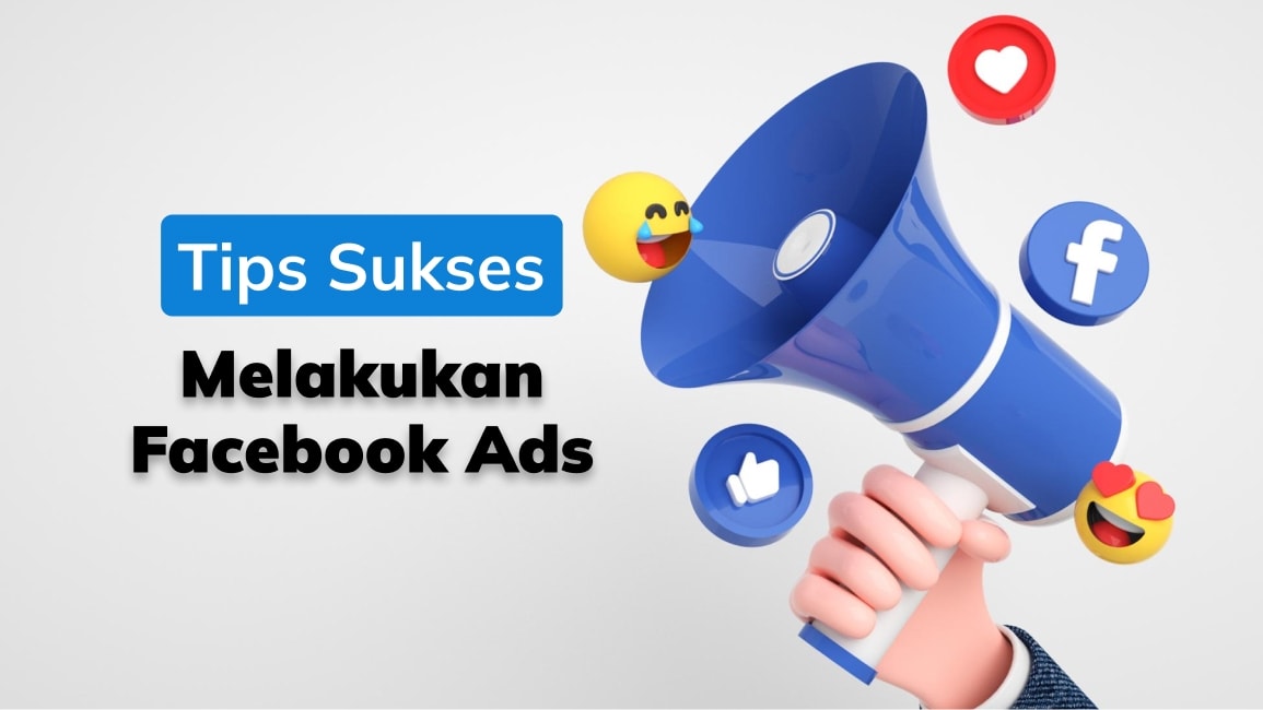 6 Tips Sukses Melakukan Facebook Ads
