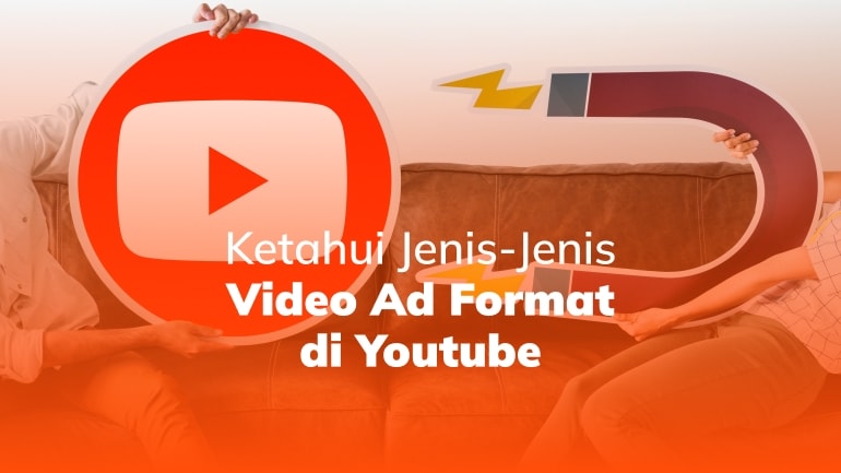 Ketahui Jenis-Jenis Video Ad Format di Youtube
