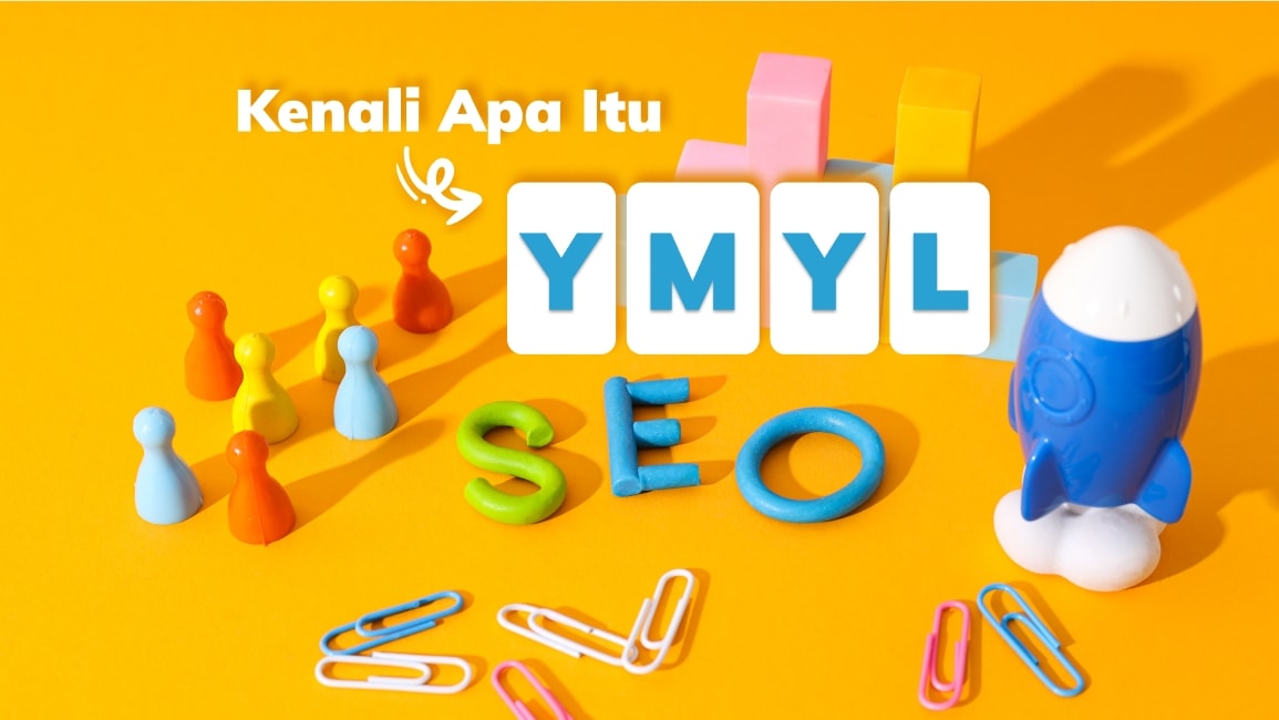 Kenali Apa Itu YMYL di SEO dan Cara Optimasinya