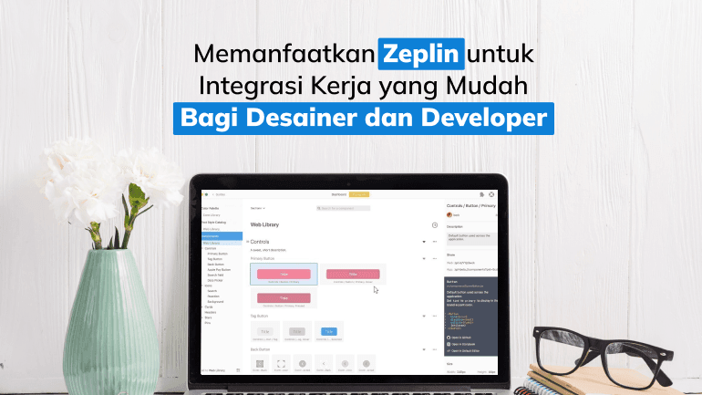 Memanfaatkan Zeplin untuk Integrasi Kerja yang Mudah Bagi Desainer dan Developer