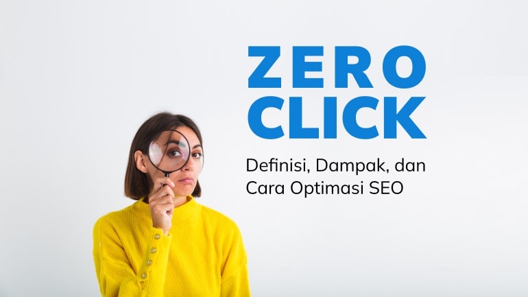 Zero Click: Definisi, Dampak, dan Cara Optimasi SEO