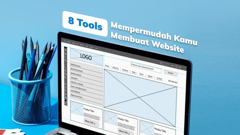 8 Tools yang Mempermudah Kamu Membuat Website