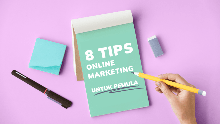 8 Tips Online Marketing untuk Pemula