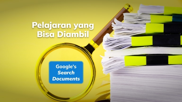 Pelajaran yang Bisa Diambil dari Google’s Search Documents yang Bocor