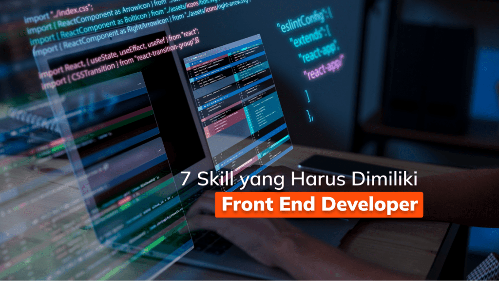 7 Skill yang Harus Dimiliki Front End Developer