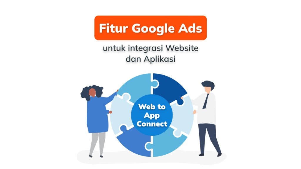 Web to App Connect, Fitur Google Ads untuk Integrasi Website dan Aplikasi