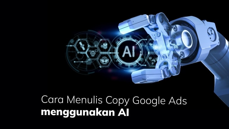 Cara Menulis Copy Google Ads dengan AI: Tips dan Prompt-nya!