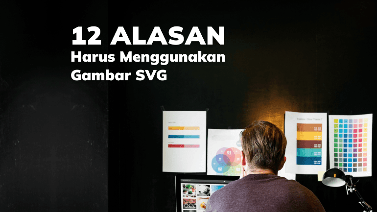 12 Alasan Harus Menggunakan Gambar SVG