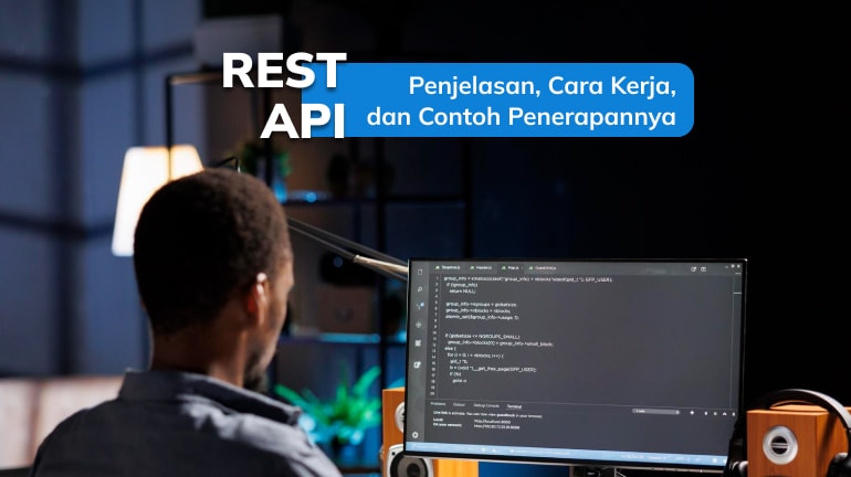 Apa Itu REST API? Penjelasan, Cara Kerja, dan Contoh Penerapannya
