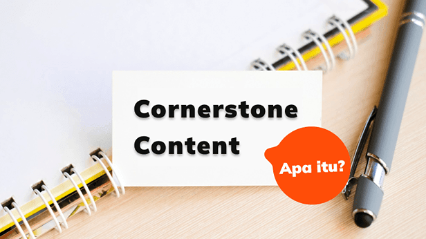 Apa itu Cornerstone Content?