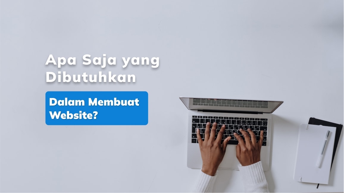 Apa Saja yang Dibutuhkan Untuk Membuat Website?