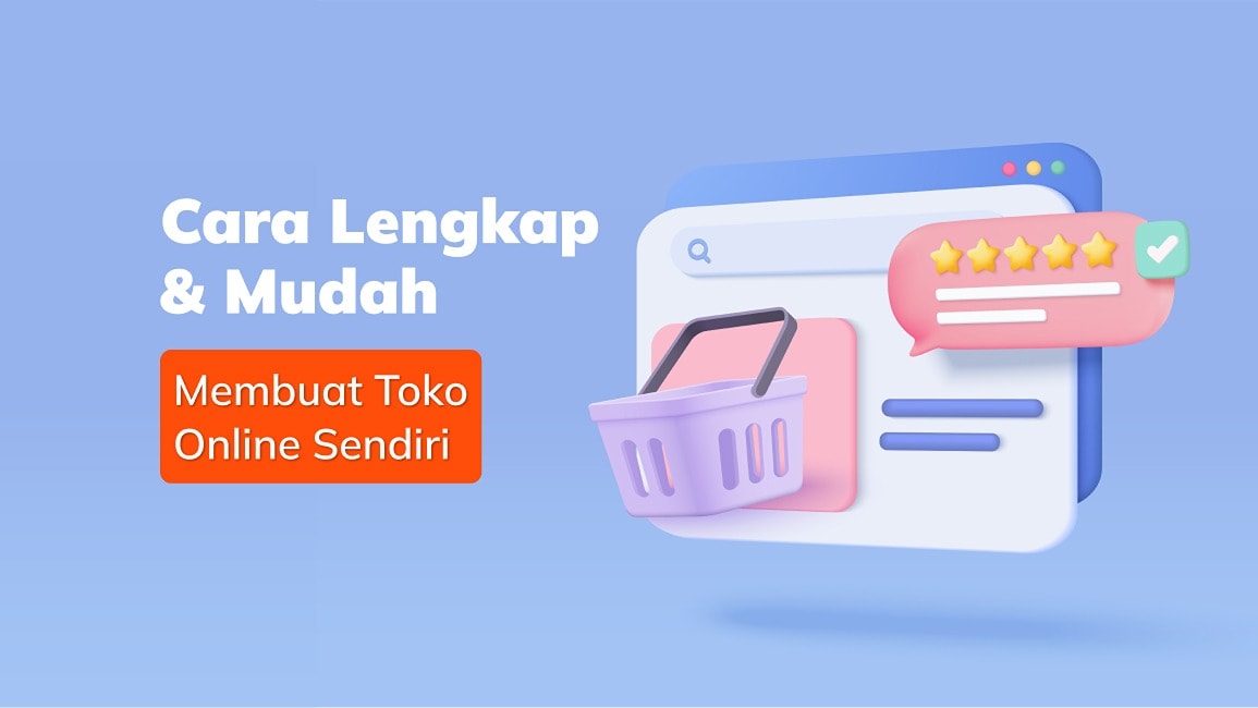 Cara Lengkap dan Mudah Membuat Toko Online Sendiri