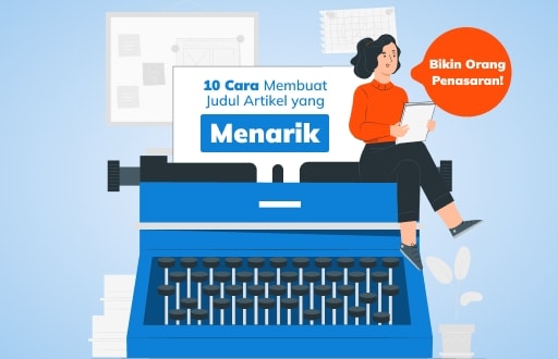10 Cara Membuat Judul Artikel yang Menarik dan Bikin Orang Penasaran!