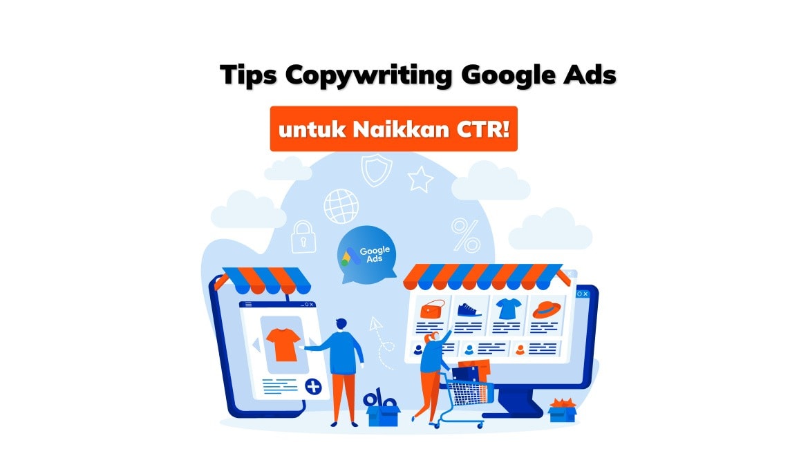 7 Tips Copywriting Google Ads untuk Menaikkan CTR!