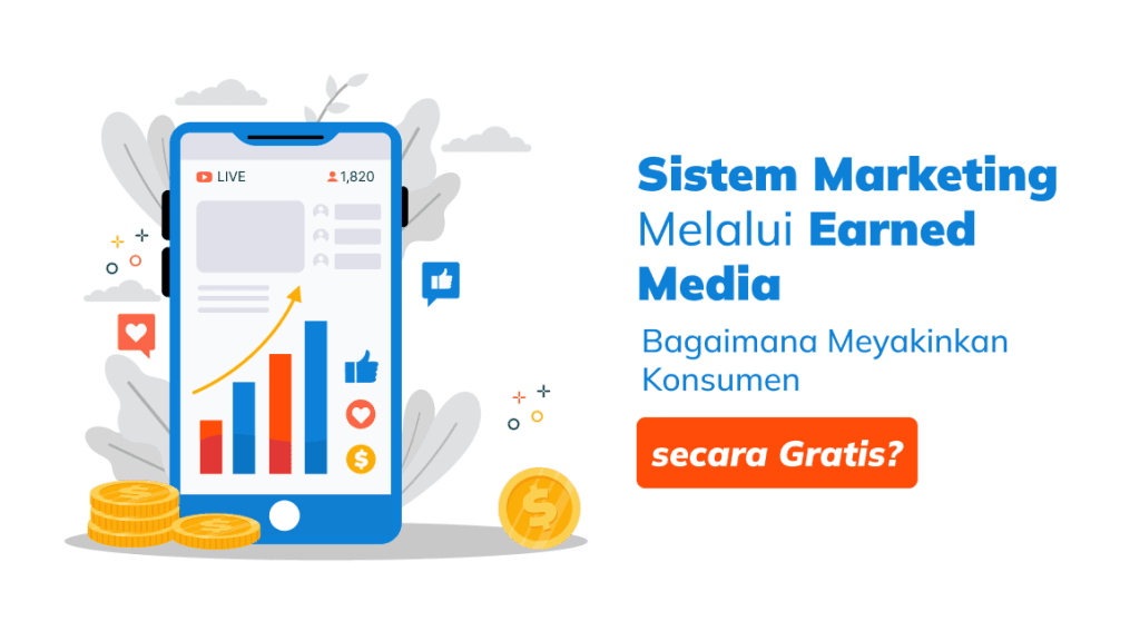 Sistem Marketing Melalui Earned Media: Bagaimana Meyakinkan Konsumen secara Gratis?