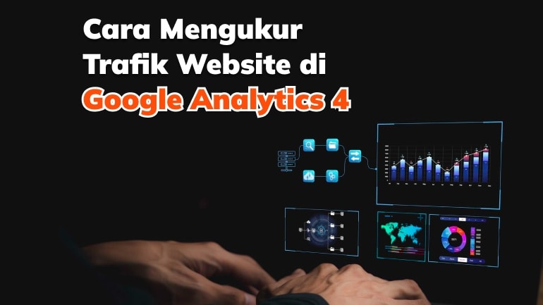 Cara Mengukur Trafik Website di Google Analytics 4