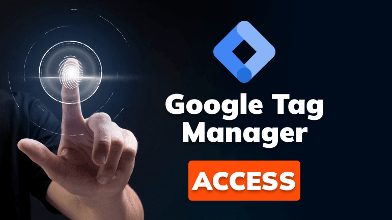 Google Tag Manager Access