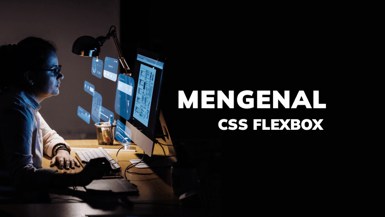 Mengenal CSS FLEXBOX