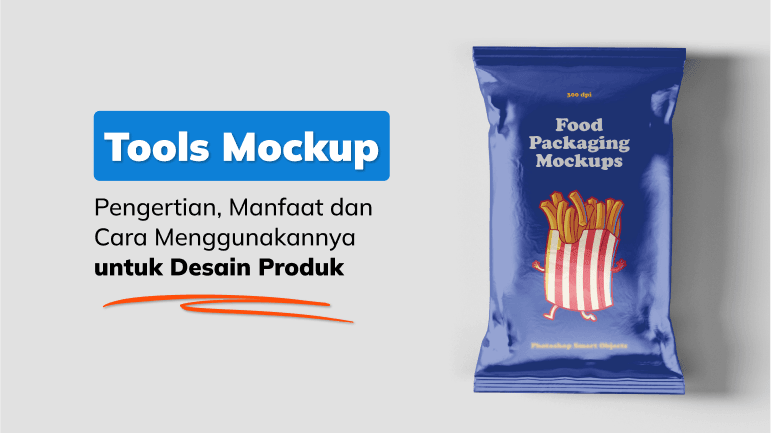 Tools Mockup: Pengertian, Manfaat dan Cara Menggunakannya Untuk Desain Produk