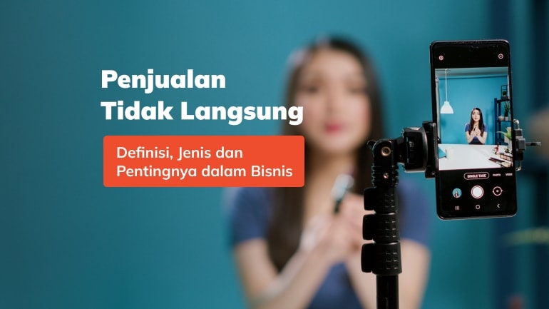 Penjualan Tidak Langsung: Definisi, Jenis, dan Pentingnya Dalam Bisnis!