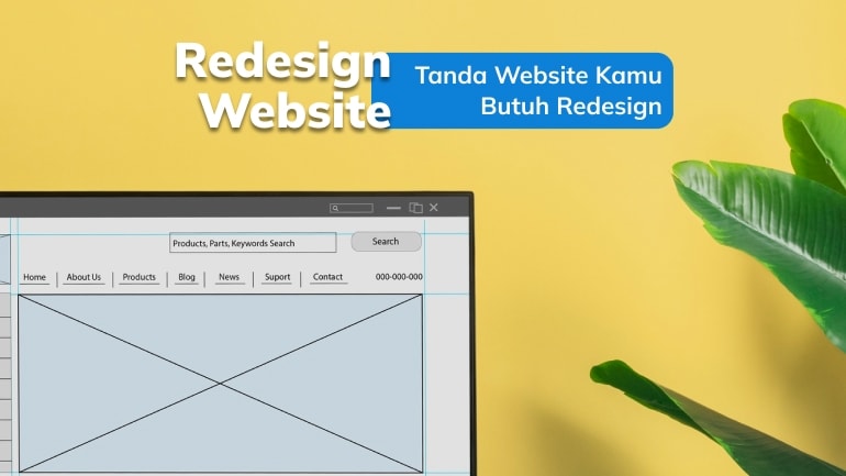 Redesign Website: Tanda Website Kamu Butuh Redesign dan Cara Melakukannya