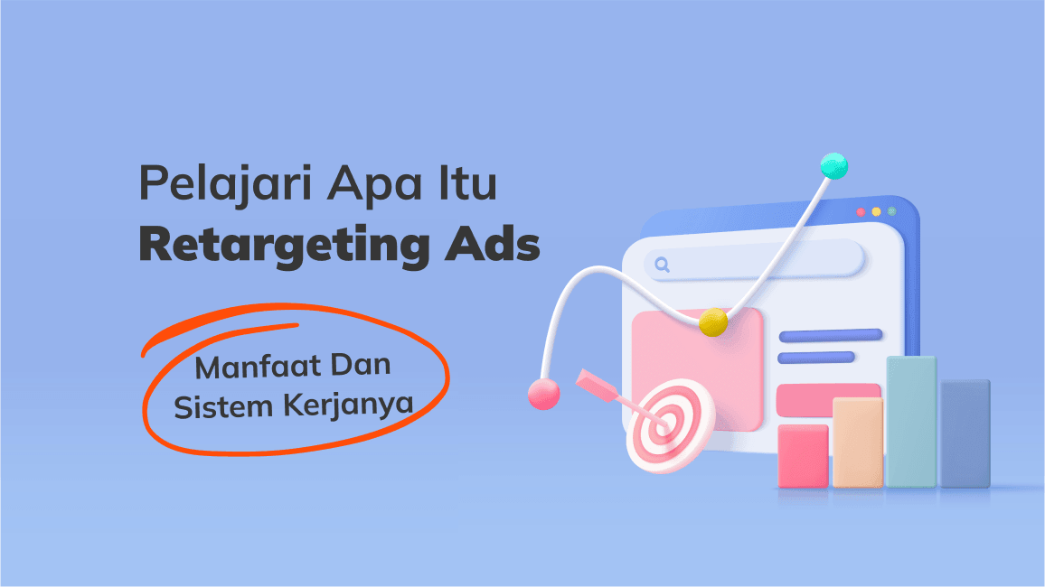 Pelajari Apa Itu Retargeting Ads dan Cara Menerapkannya Di Facebook Ads
