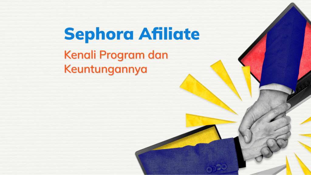 Sephora Affiliate, Kenali Program dan Keuntungannya