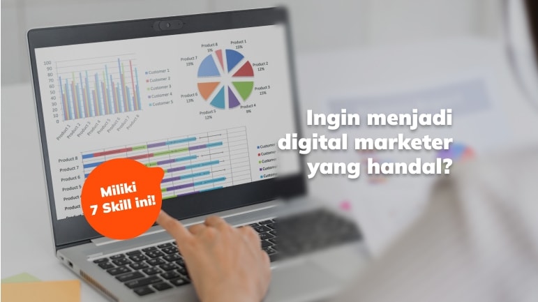 Ingin Menjadi Digital Marketer yang Handal? Miliki 7 Skill ini!