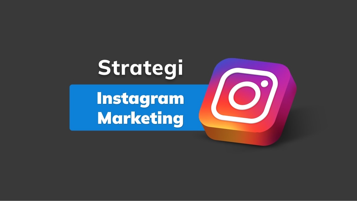 Strategi Instagram Marketing Tahun 2024