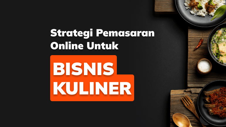 Strategi Pemasaran Online Untuk Bisnis Kuliner