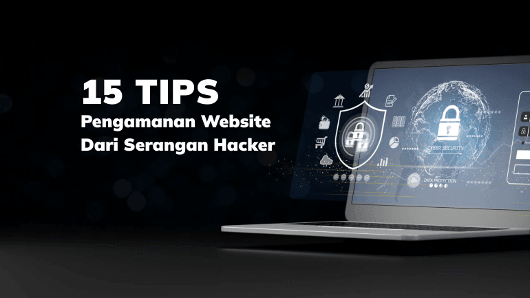 15 Tips Pengamanan Website Kamu dari Serangan Hacker!