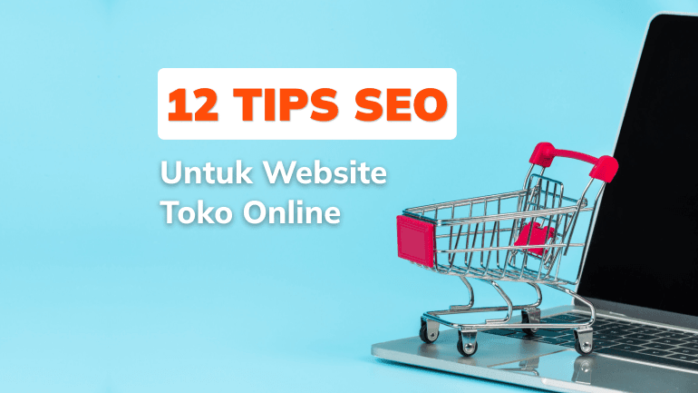 12 Tips SEO untuk Website Toko Online