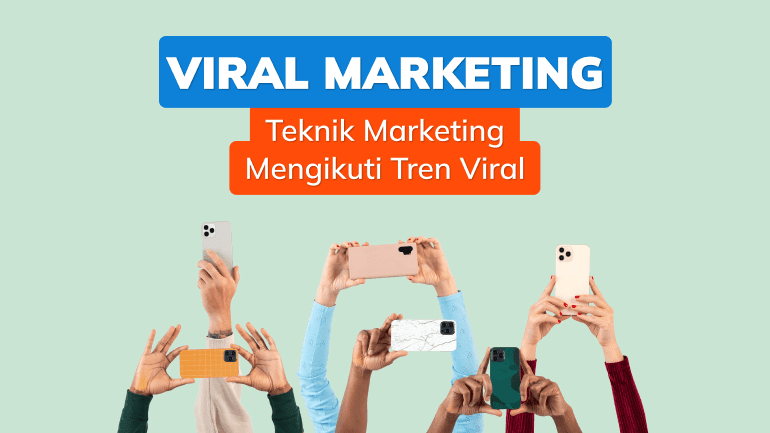 Viral Marketing: Teknik Marketing Mengikuti Tren Viral