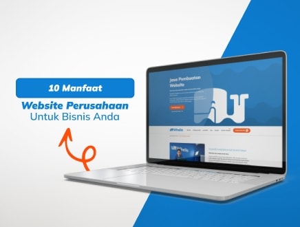 10 Manfaat Website Perusahaan untuk Bisnis Kamu