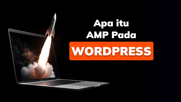 Apa itu AMP Pada WordPress