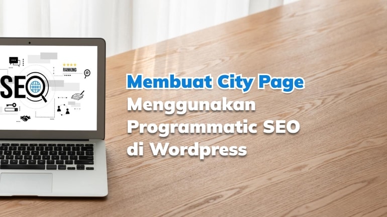 Membuat City Page Menggunakan Programmatic SEO di WordPress