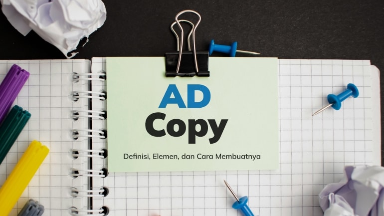 Ad Copy: Definisi, Elemen, dan Cara Membuatnya
