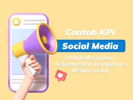 Contoh KPI Social Media Untuk Mengukur Kampanye Media Sosial