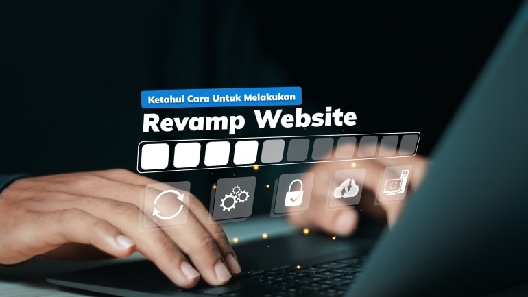 Revamp Website: Ketahui Cara untuk Melakukannya!