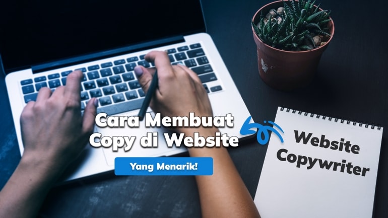 Website Copywriter: Cara Membuat Copy di Website yang Menarik!