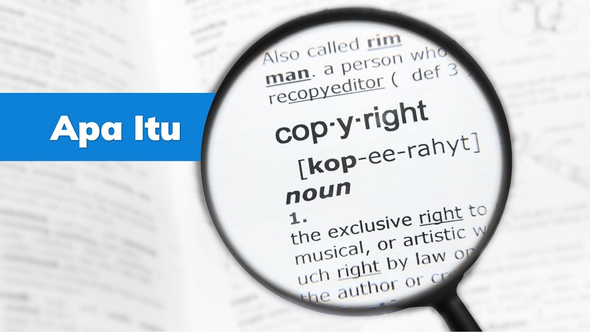 Apa Itu Copyright? Jenis dan Syarat Mendapatkannya!