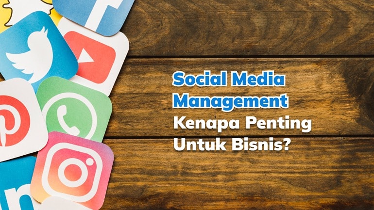 Mengenal Social Media Management: Kenapa Penting Untuk Bisnis?