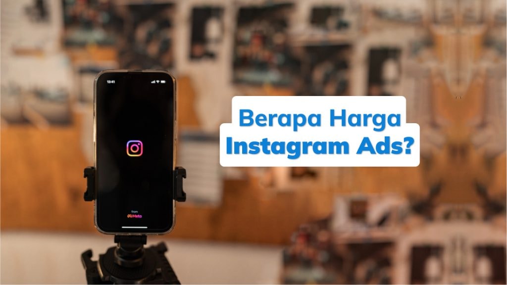 Berapa Harga untuk Instagram Ads?