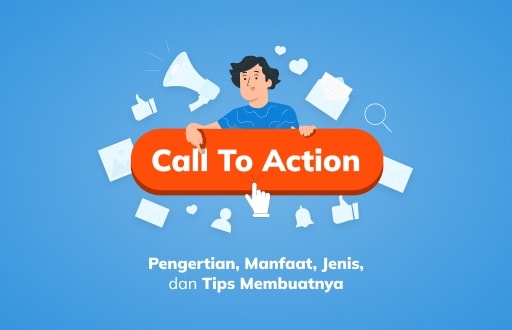 Call To Action: Pengertian, Manfaat, Jenis, dan Tips Membuatnya