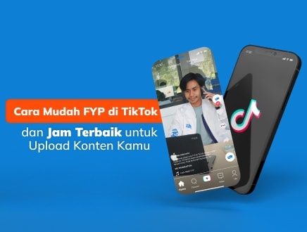 10 Cara Mudah FYP di TikTok dan Jam Terbaik untuk Upload Konten Kamu