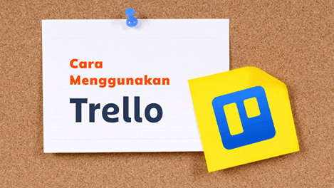 Cara Menggunakan Trello Untuk Manajemen Pekerjaan
