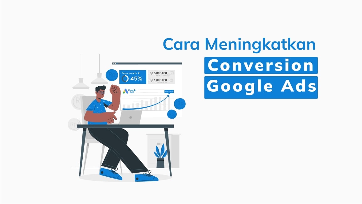 Cara Meningkatkan Conversion Google Ads