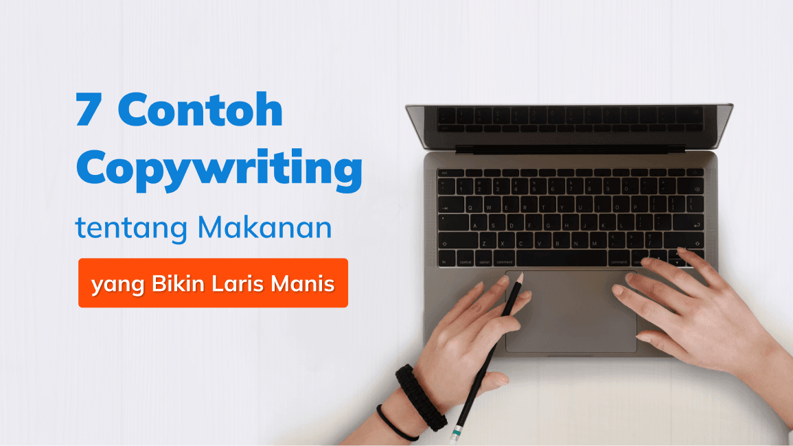 7 Contoh Copywriting Tentang Makanan Yang Bikin Laris Manis