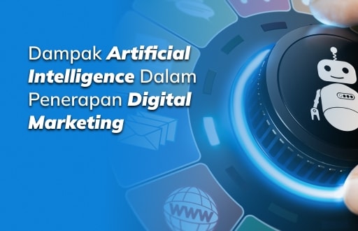 Dampak Artificial Intelligence dalam Penerapan Digital Marketing