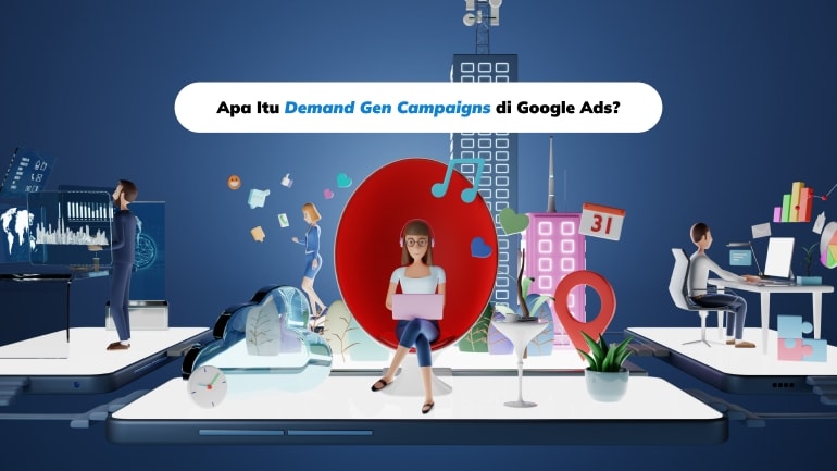 Mengenal Demand Gen Campaigns pada Google Ads